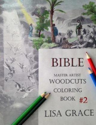 Knjiga Bible Master Artist Woodcuts Adult Coloring Book #2 Lisa Grace