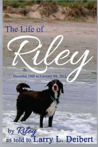 Kniha The Life Of Riley Larry L Deibert