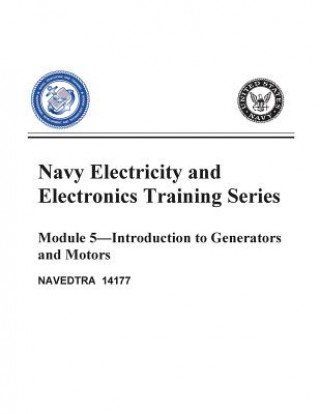 Kniha The Navy Electricity and Electronics Training Series: Module 05 Introduction To Generators And Motors United States Navy