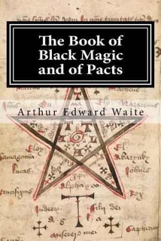 Book The Book of Black Magic and of Pacts Arthur Edward Waite
