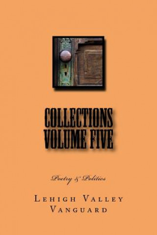 Carte Lehigh Valley Vanguard Collections Volume FIVE: Poetry & Politics Matt Wolf