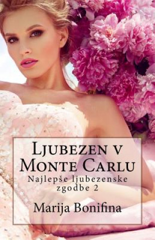 Kniha Ljubezen V Monte Carlu: Najlep?e Ljubezenske Zgodbe 2 Marija Pia Bonifina