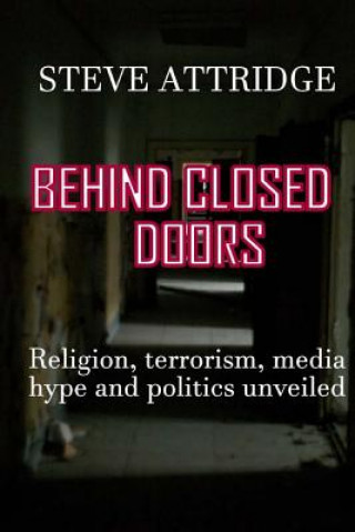 Kniha Behind Closed Doors Steve Attridge