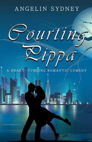 Książka Courting Pippa: A Heart-tugging Romantic Comedy Angelin Sydney