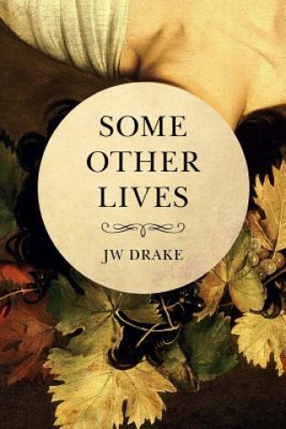Kniha Some Other Lives J W Drake