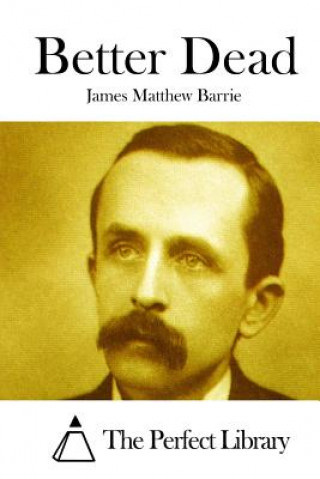 Βιβλίο Better Dead James Matthew Barrie