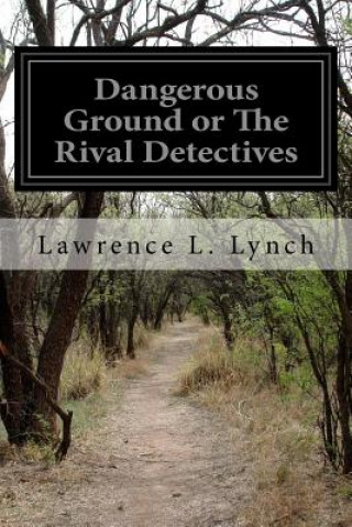 Buch Dangerous Ground or The Rival Detectives Lawrence L Lynch