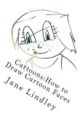 Książka Cartoons: How to Draw Cartoon Faces Jane Lindley