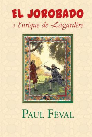 Carte El Jorobado o Enrique de Lagardere Paul Féval