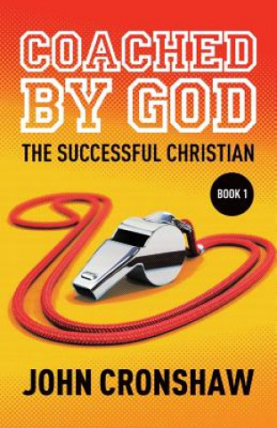 Kniha Coached By God: The Successful Christian John Cronshaw