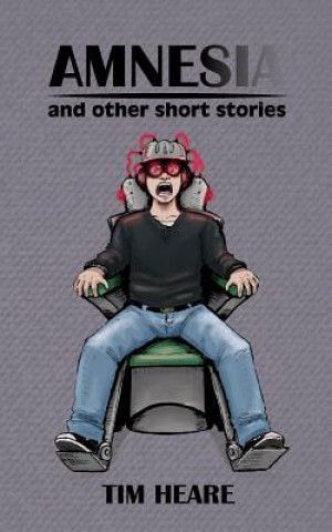 Kniha Amnesia and Other Short Stories Tim Heare