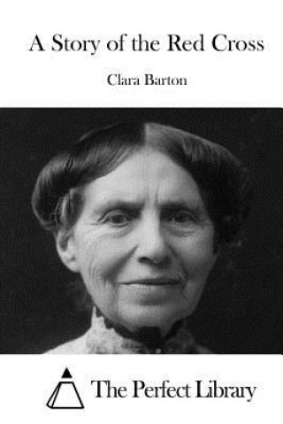 Könyv A Story of the Red Cross Clara Barton