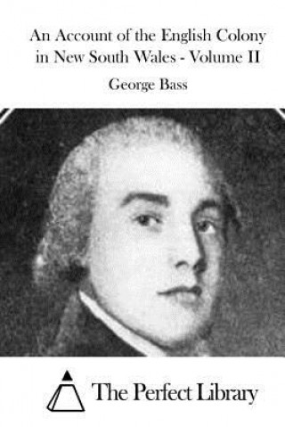 Βιβλίο An Account of the English Colony in New South Wales - Volume II George Bass