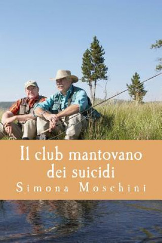 Kniha Il club mantovano dei suicidi Simona Moschini