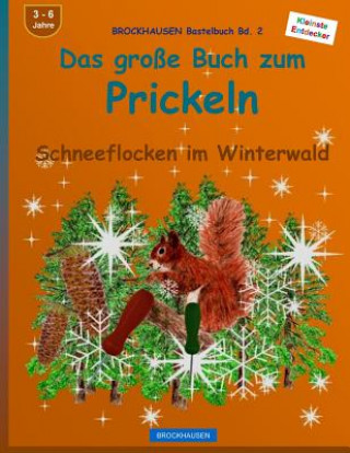 Книга BROCKHAUSEN Bastelbuch Bd. 2: Das grosse Buch zum Prickeln: Schneeflocken im Winterwald Dortje Golldack