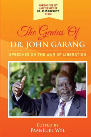 Книга The Genius of Dr. John Garang: Speeches on the War of Liberation Dr John Garang