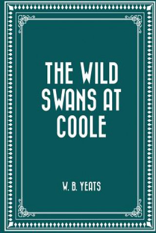 Kniha The Wild Swans at Coole W B Yeats