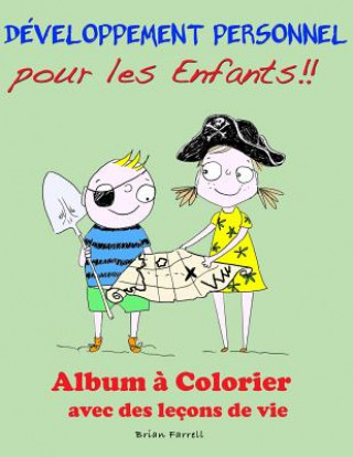 Buch Développement Personnel pour les Enfants!!: Album ? Colorier avec des leçons de vie Brian Farrell