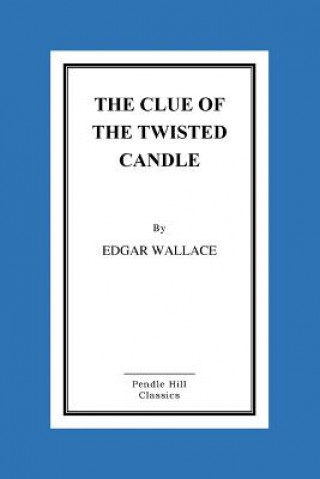 Könyv The Clue of the Twisted Candle Edgar Wallace