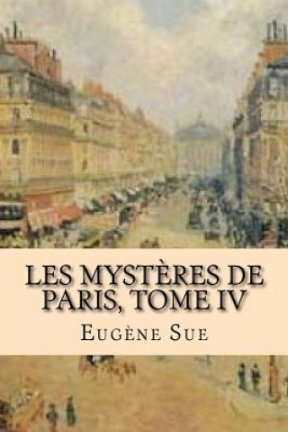 Kniha Les mysteres de Paris, Tome IV Eugene Sue
