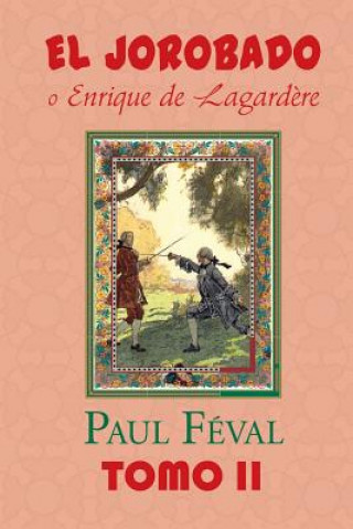 Könyv El Jorobado o Enrique de Lagardere (Tomo 2) Paul Féval