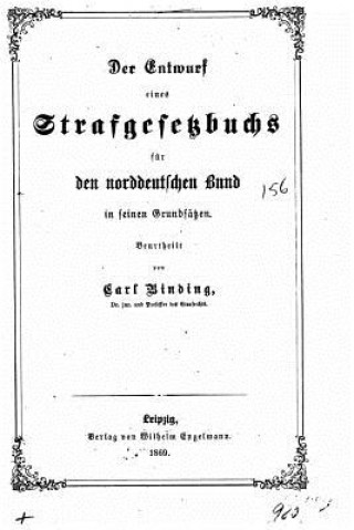 Книга Der entwurf eines strafgesetzbuchs für den Norddeutschen Bund Karl Binding