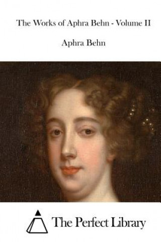 Carte The Works of Aphra Behn - Volume II Aphra Behn