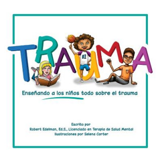 Książka Trauma: Ense?ando a los ni?os todo sobre el trauma Robert D Edelman