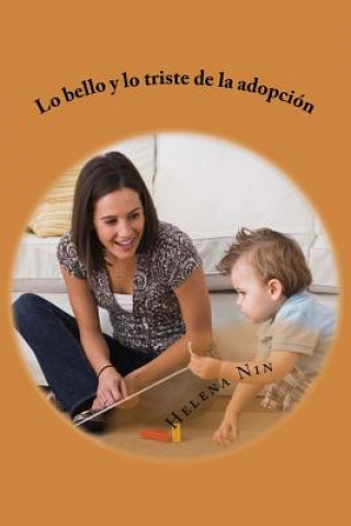 Книга Lo bello y lo triste de la adopcion -compilado Helena Nin