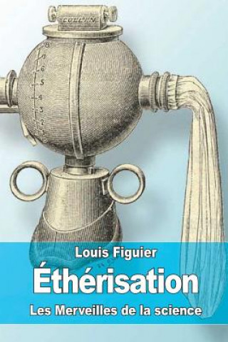 Книга Éthérisation Louis Figuier