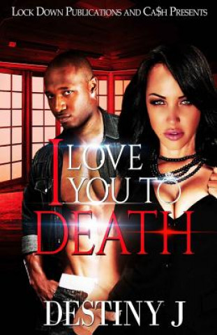 Livre I Love You To Death Destiny J