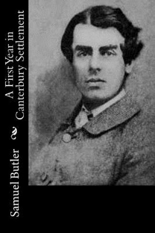 Knjiga A First Year in Canterbury Settlement Samuel Butler