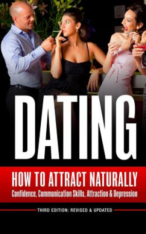 Carte Dating: How To Attract Naturally - Confidence, Communication Skills, Attraction & Depression Jude Brandson