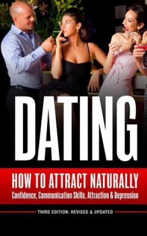 Knjiga Dating: How To Attract Naturally - Confidence, Communication Skills, Attraction & Depression Jude Brandson