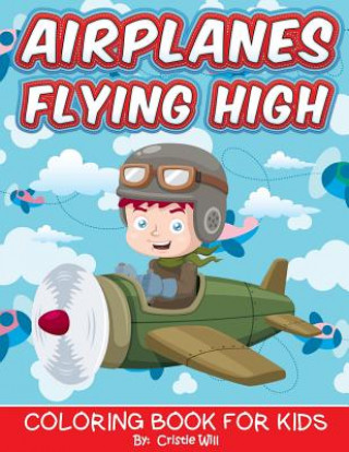 Buch Airplanes Flying High: Coloring Book For Kids Cristie Will