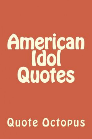 Kniha American Idol Quotes Quote Octopus