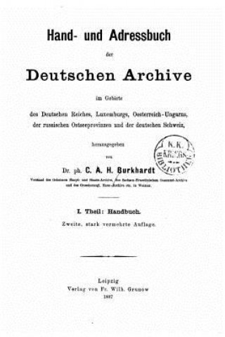 Book Hand- und Adressbuch der deutschen Archive C A H Burkhardt