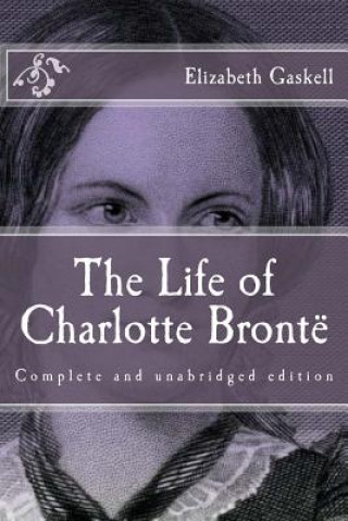 Книга The Life of Charlotte Brontë Elizabeth Gaskell