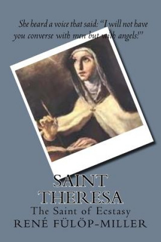 Kniha Saint Theresa: The Saint of Ecstasy Rene Fulop-Miller