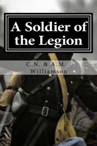 Książka A Soldier of the Legion C N &amp; a M Williamson