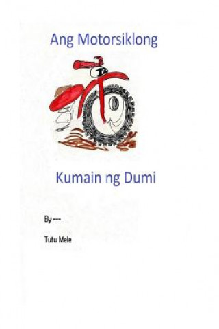 Kniha Ang Motorsiklong Kumain Ng Dumi Tutu Mele