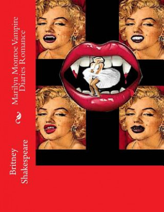 Könyv Marilyn Monroe Vampire Diaries Romance Britney Grimm Shakespeare