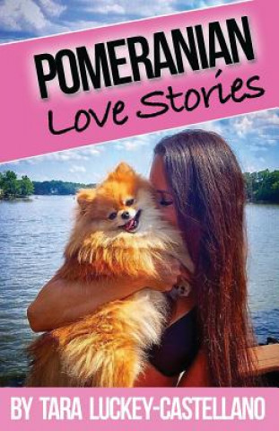 Book Pomeranian Love Stories Tara Luckey-Castellano