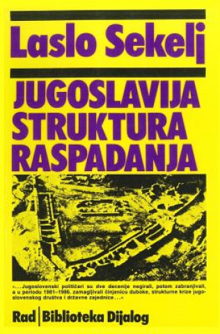 Könyv Jugoslavija, Struktura Raspadanja Laslo Sekelj