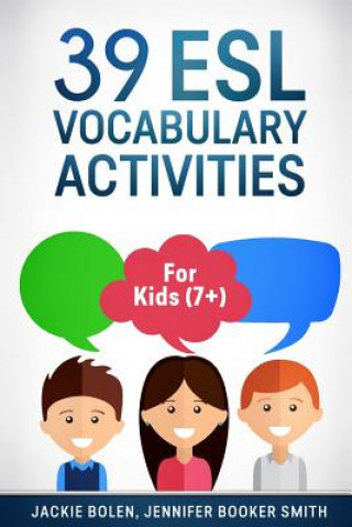 Buch 39 ESL Vocabulary Activities: For Kids (7+) Jackie Bolen