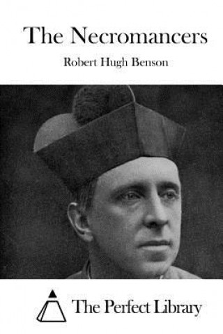 Kniha The Necromancers Robert Hugh Benson