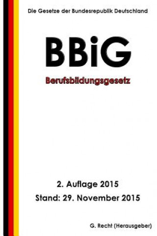 Carte Berufsbildungsgesetz (BBiG), 2. Auflage 2015 G Recht