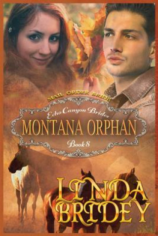 Carte Mail Order Bride - Montana Orphan: Clean Historical Cowboy Western Romance Novel Linda Bridey