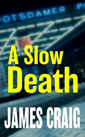 Knjiga A Slow Death James Craig