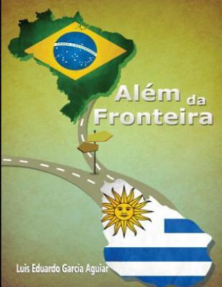 Book Além da Fronteira Luis Eduardo Garcia Aguiar